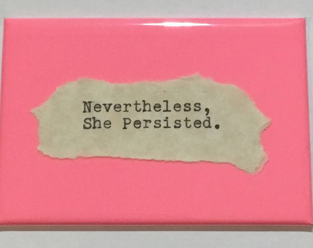 Inspirational Fridge Magnet: "Nevertheless, She Persisted"