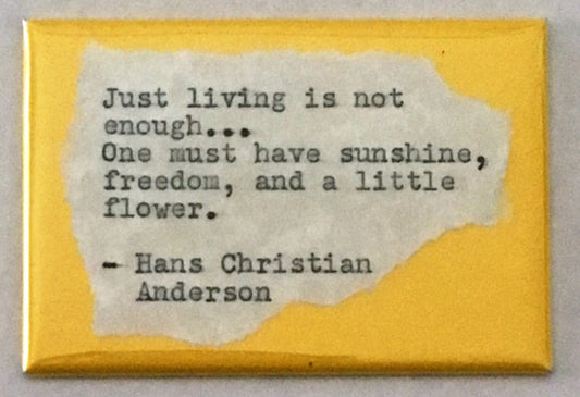 Inspirational Fridge Magnet: Hans Christian Anderson quote.  Literary, Motivational Quotes.  Hand Typed, Hand made 2"x3" Fridge Magnet