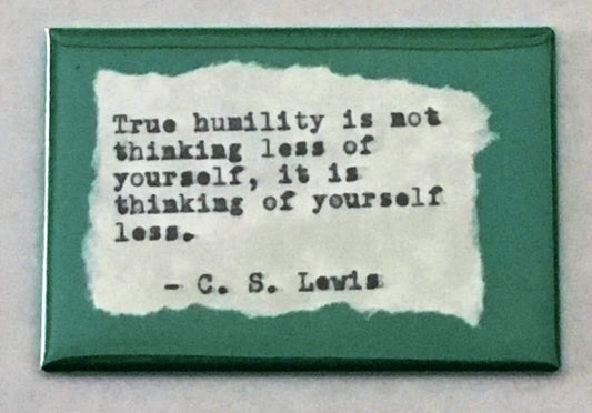 Inspirational Fridge Magnet: C.S. Lewis quote "True humility".  Literary, Motivational Quotes.  Hand Typed, Hand made 2"x3" Fridge Magnet