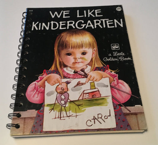 We Love Kindergarten Journal: Upcycled Little Golden Book - Entire book + Journal!
