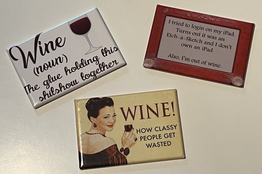 Wine themed Fridge Magnets 2x3" * Buy 1 or save on all 3! * Vintage Looking - "How classy people"; "Give me Wine"; "Etch a Sketch"